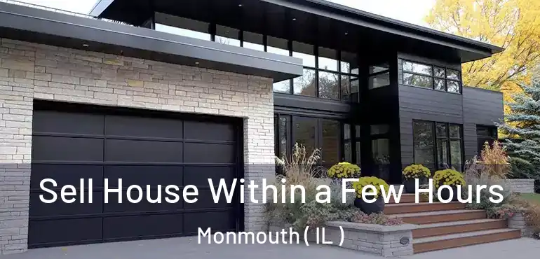  Sell House Within a Few Hours Monmouth ( IL )