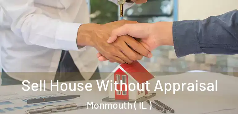  Sell House Without Appraisal Monmouth ( IL )