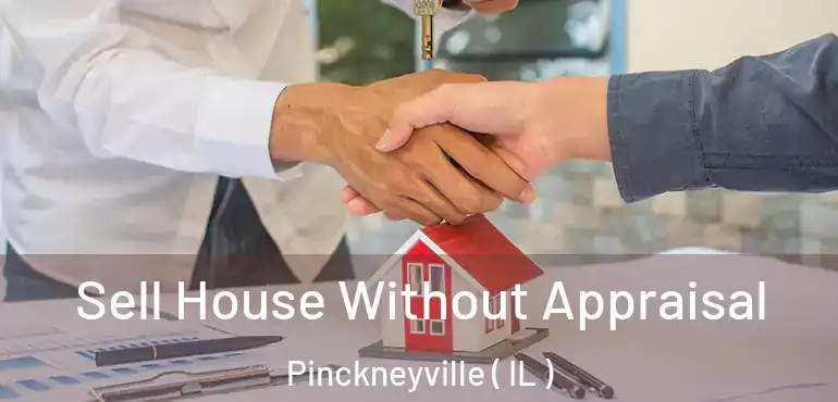  Sell House Without Appraisal Pinckneyville ( IL )