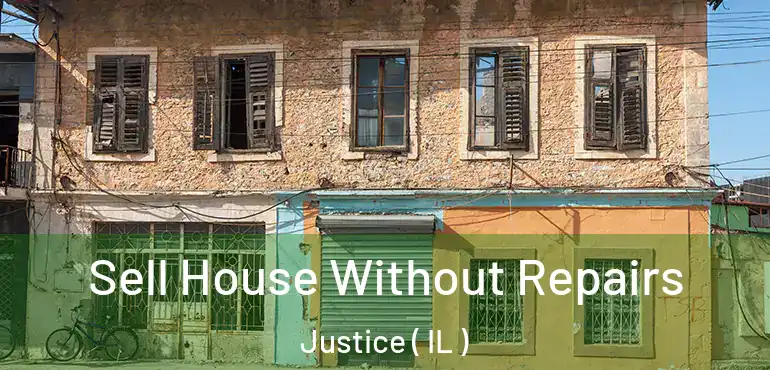  Sell House Without Repairs Justice ( IL )