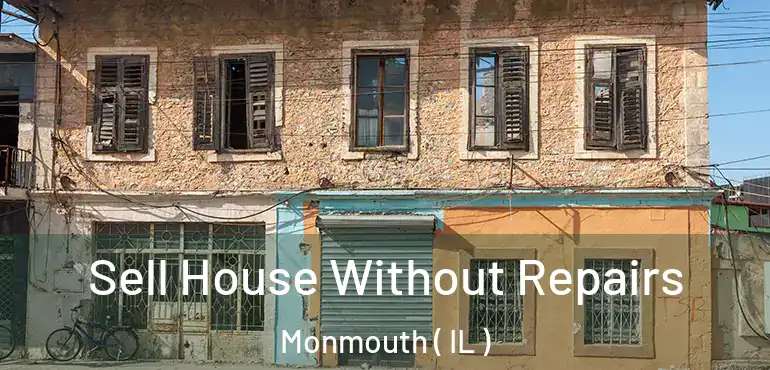  Sell House Without Repairs Monmouth ( IL )