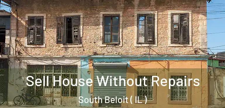  Sell House Without Repairs South Beloit ( IL )