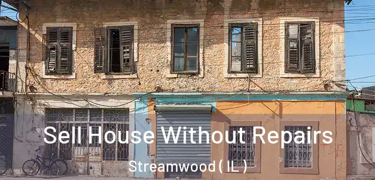  Sell House Without Repairs Streamwood ( IL )
