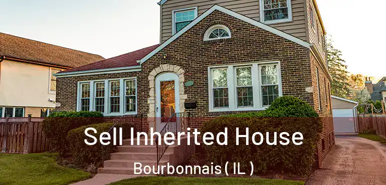  Sell Inherited House Bourbonnais ( IL )