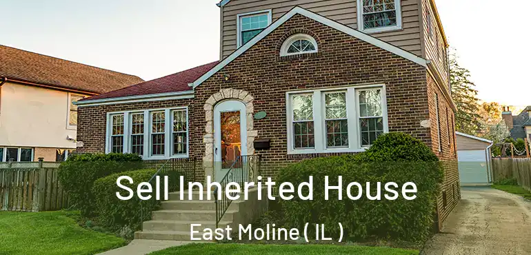  Sell Inherited House East Moline ( IL )