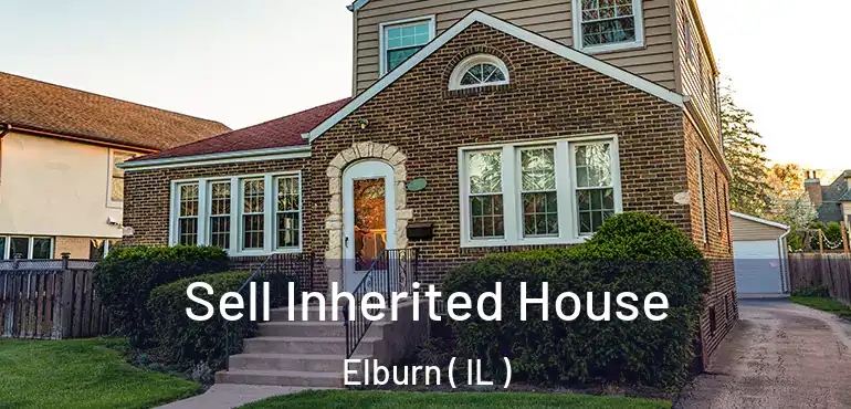  Sell Inherited House Elburn ( IL )