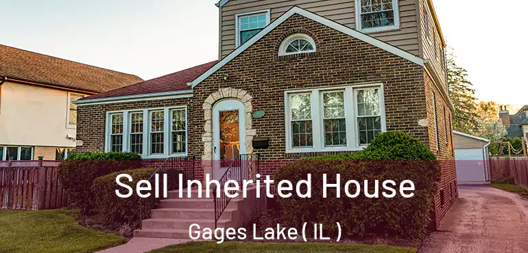  Sell Inherited House Gages Lake ( IL )