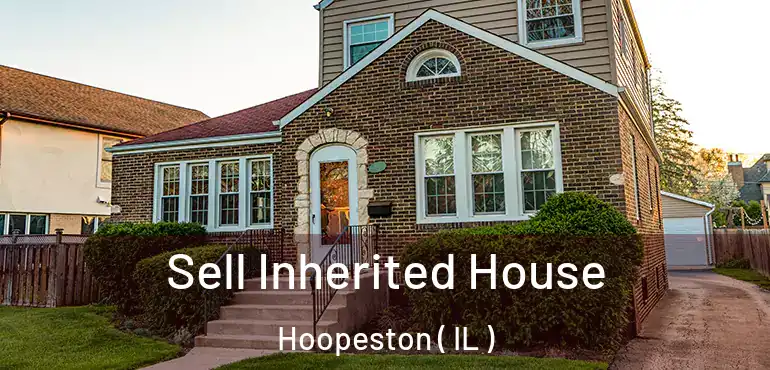  Sell Inherited House Hoopeston ( IL )