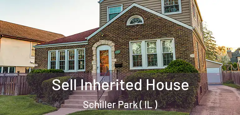  Sell Inherited House Schiller Park ( IL )
