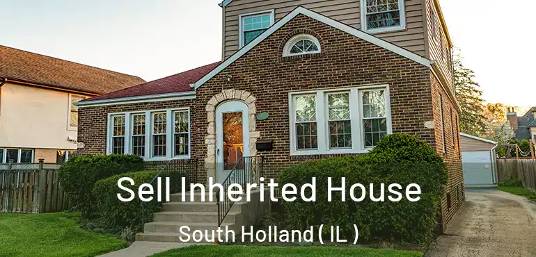  Sell Inherited House South Holland ( IL )