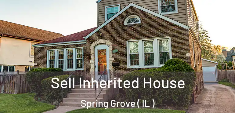  Sell Inherited House Spring Grove ( IL )