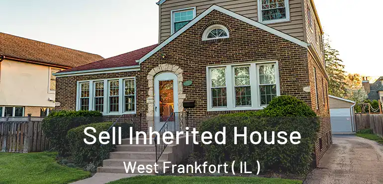  Sell Inherited House West Frankfort ( IL )