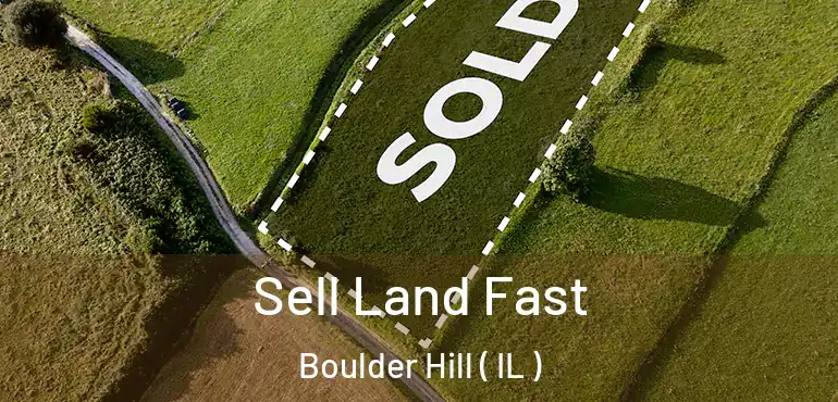  Sell Land Fast Boulder Hill ( IL )