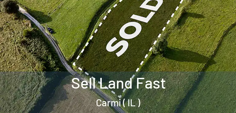  Sell Land Fast Carmi ( IL )