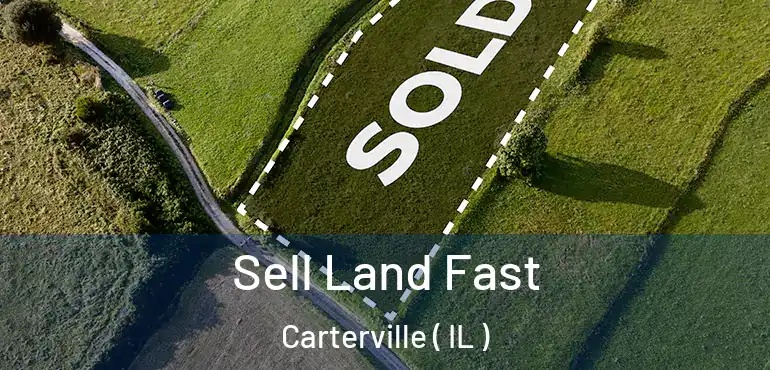  Sell Land Fast Carterville ( IL )