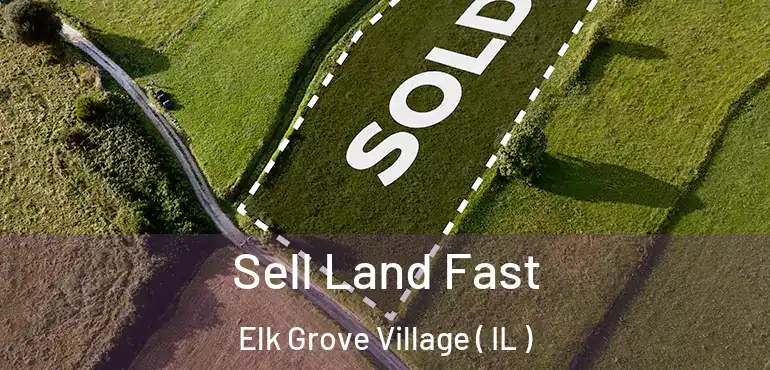  Sell Land Fast Elk Grove Village ( IL )