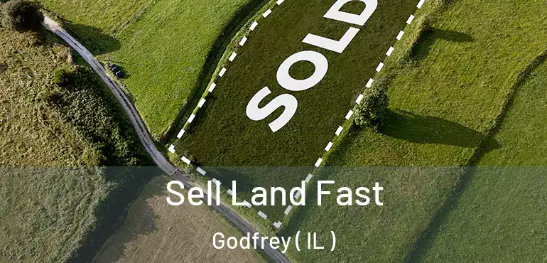  Sell Land Fast Godfrey ( IL )
