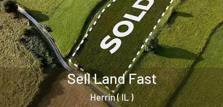  Sell Land Fast Herrin ( IL )