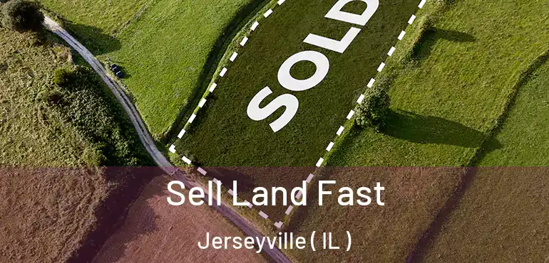  Sell Land Fast Jerseyville ( IL )