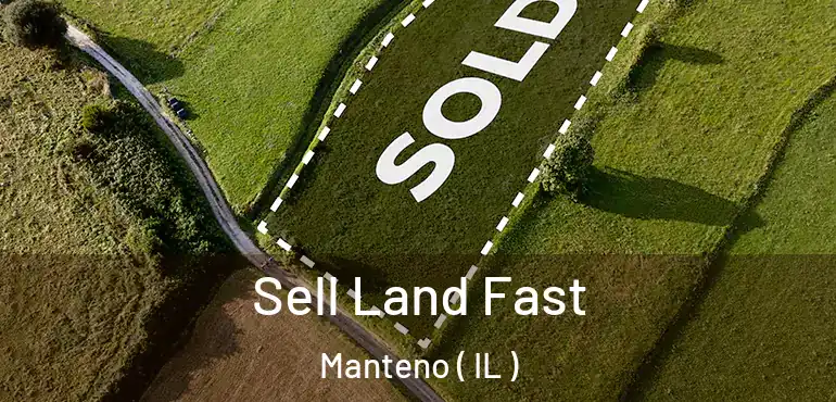  Sell Land Fast Manteno ( IL )