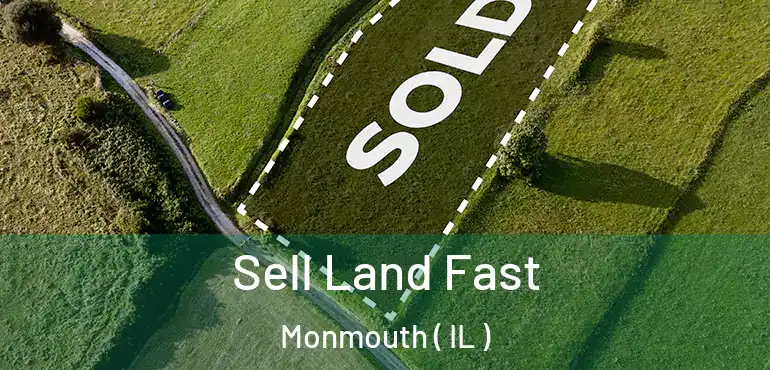  Sell Land Fast Monmouth ( IL )