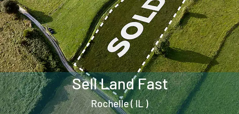  Sell Land Fast Rochelle ( IL )