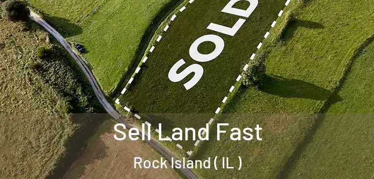  Sell Land Fast Rock Island ( IL )