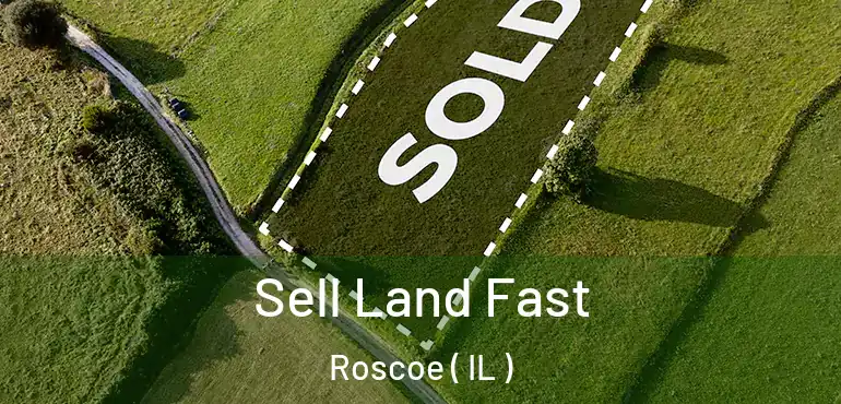  Sell Land Fast Roscoe ( IL )