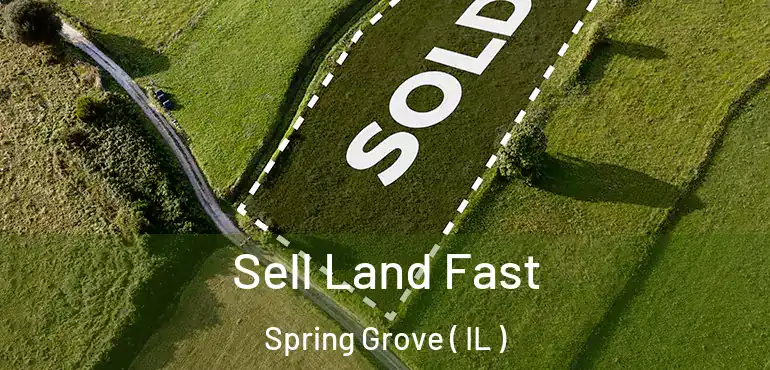  Sell Land Fast Spring Grove ( IL )
