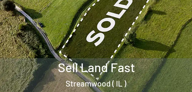  Sell Land Fast Streamwood ( IL )