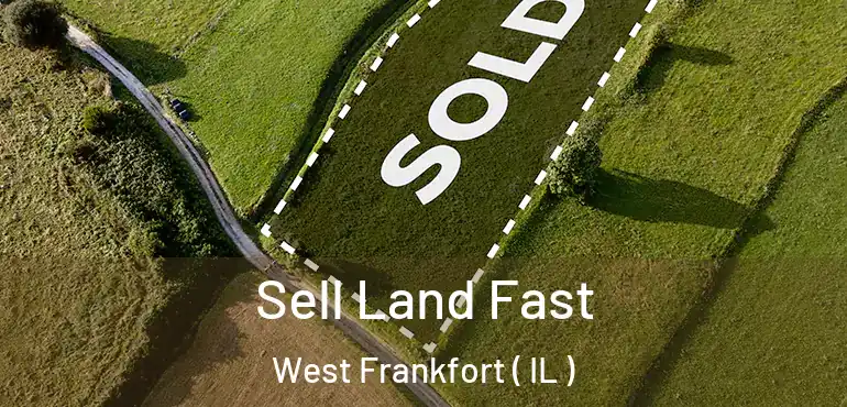  Sell Land Fast West Frankfort ( IL )