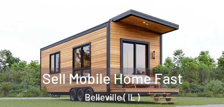  Sell Mobile Home Fast Belleville ( IL )