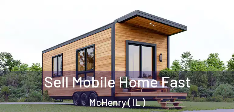  Sell Mobile Home Fast McHenry ( IL )