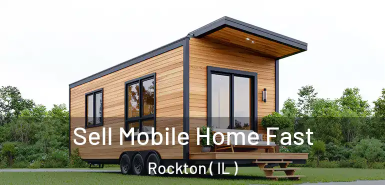  Sell Mobile Home Fast Rockton ( IL )