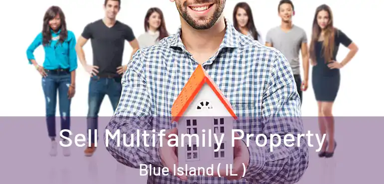  Sell Multifamily Property Blue Island ( IL )