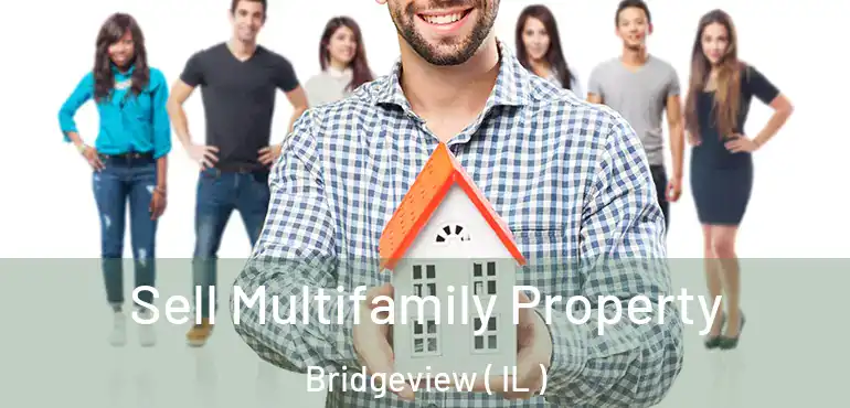  Sell Multifamily Property Bridgeview ( IL )