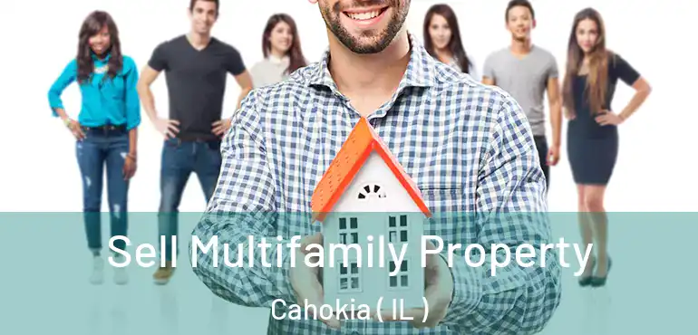  Sell Multifamily Property Cahokia ( IL )