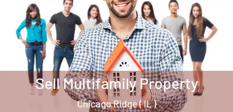  Sell Multifamily Property Chicago Ridge ( IL )