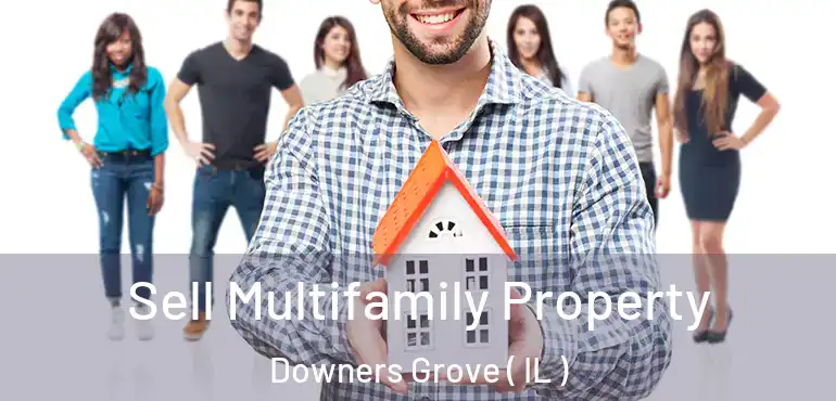  Sell Multifamily Property Downers Grove ( IL )