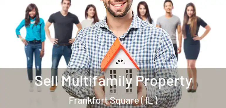  Sell Multifamily Property Frankfort Square ( IL )