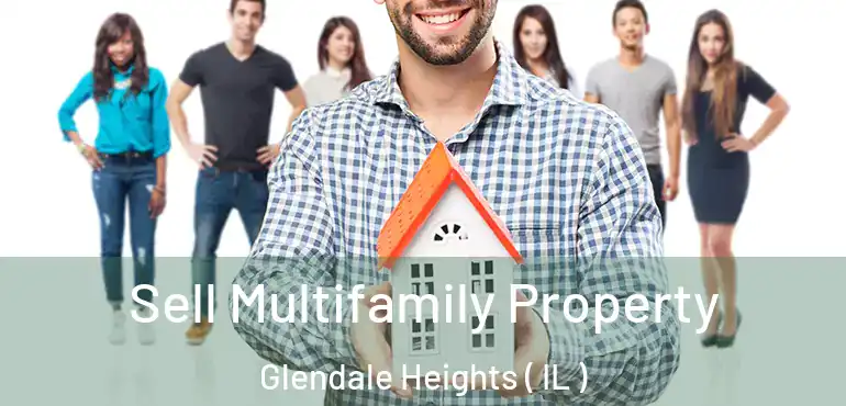  Sell Multifamily Property Glendale Heights ( IL )