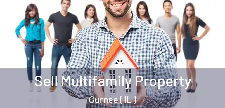 Sell Multifamily Property Gurnee ( IL )