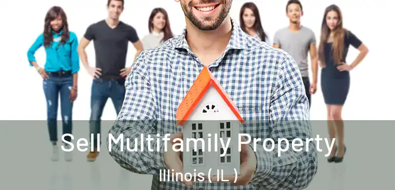  Sell Multifamily Property Illinois ( IL )