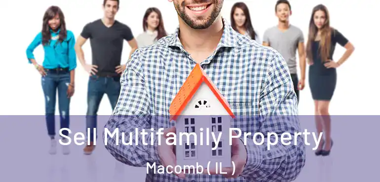  Sell Multifamily Property Macomb ( IL )
