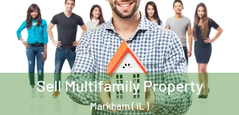  Sell Multifamily Property Markham ( IL )