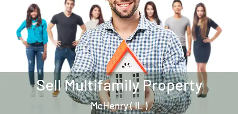  Sell Multifamily Property McHenry ( IL )