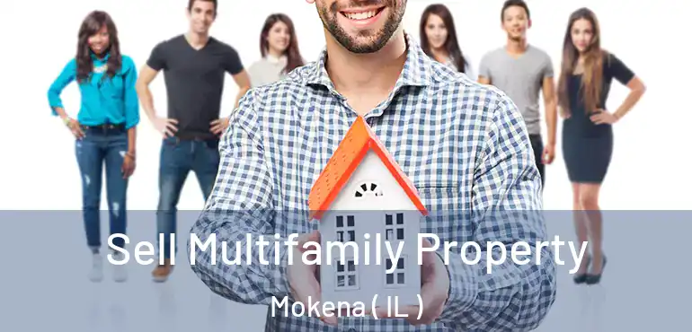  Sell Multifamily Property Mokena ( IL )