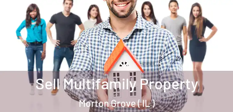  Sell Multifamily Property Morton Grove ( IL )