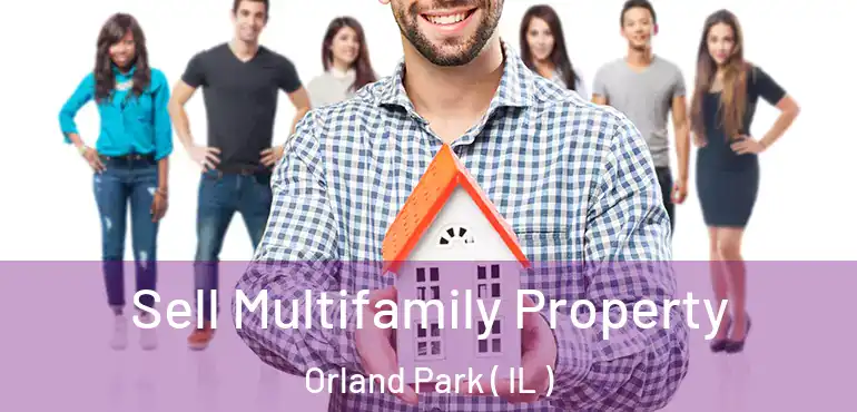  Sell Multifamily Property Orland Park ( IL )