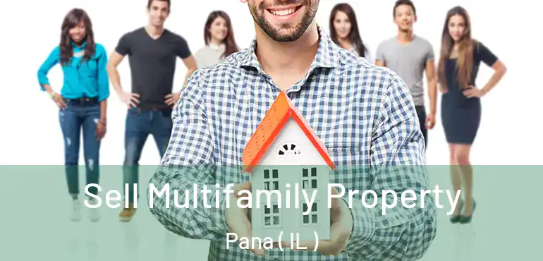  Sell Multifamily Property Pana ( IL )
